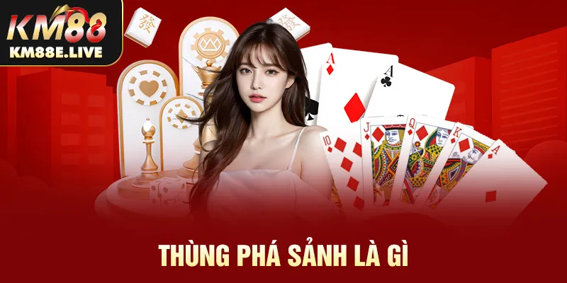 thùng phá sảnh là gì