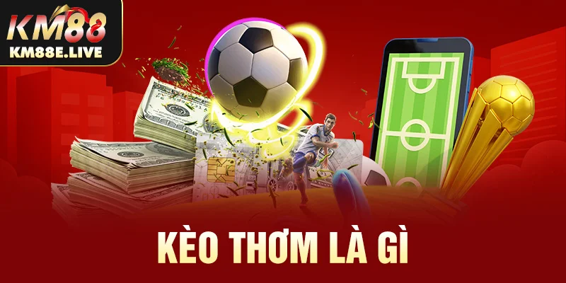 kèo thơm là gì