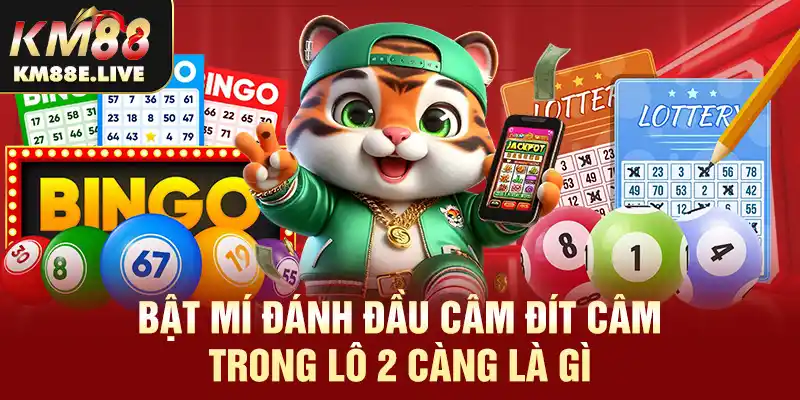 Bật mí đánh đầu câm đít câm trong lô 2 càng là gì