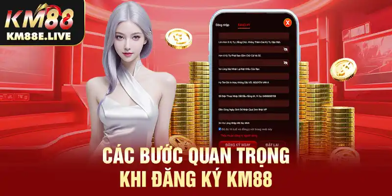 Các bước quan trọng khi đăng ký KM88