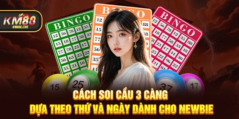 Cách soi cầu 3 càng dựa theo thứ và ngày dành cho newbie