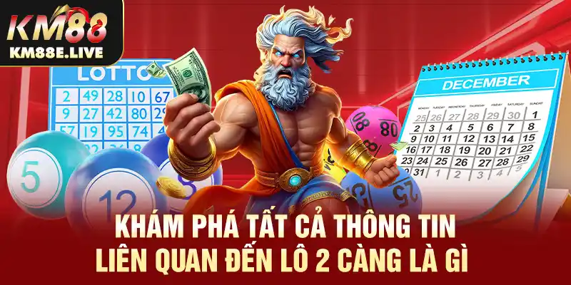 Khám phá tất cả thông tin liên quan đến lô 2 càng là gì 