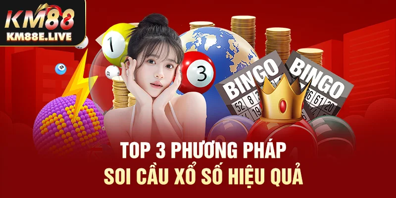 Top 3 phương pháp soi cầu xổ số hiệu quả